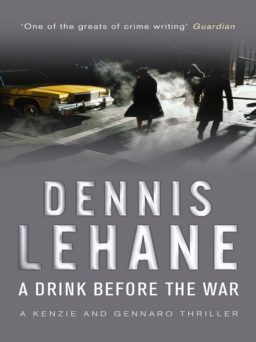 Title details for A Drink Before the War by Dennis Lehane - Wait list